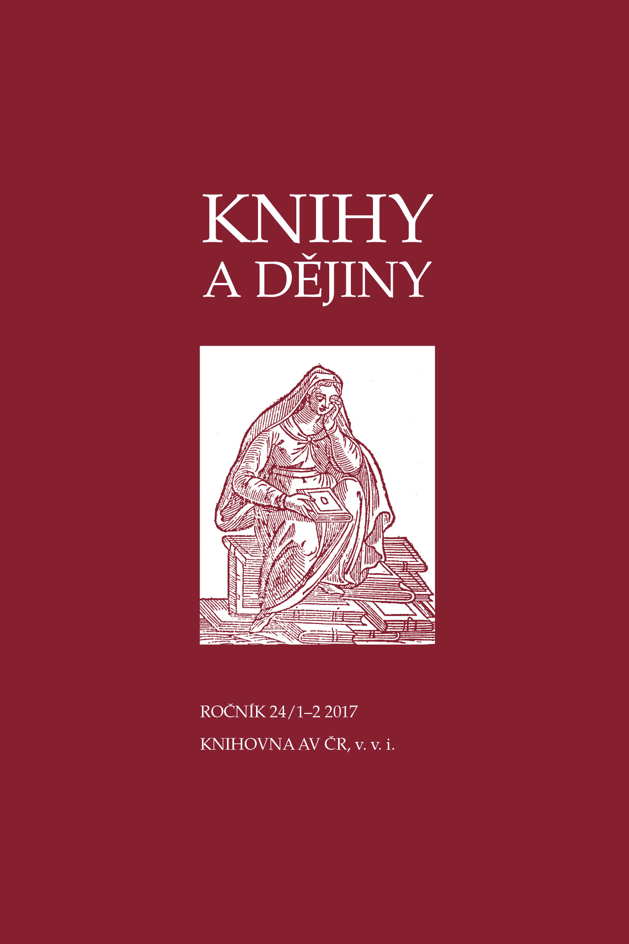 Knihy a dějiny, č. 1-2, roč. 24, 2017 Knihy a dějiny, č. 1-2, roč. 24, 2017