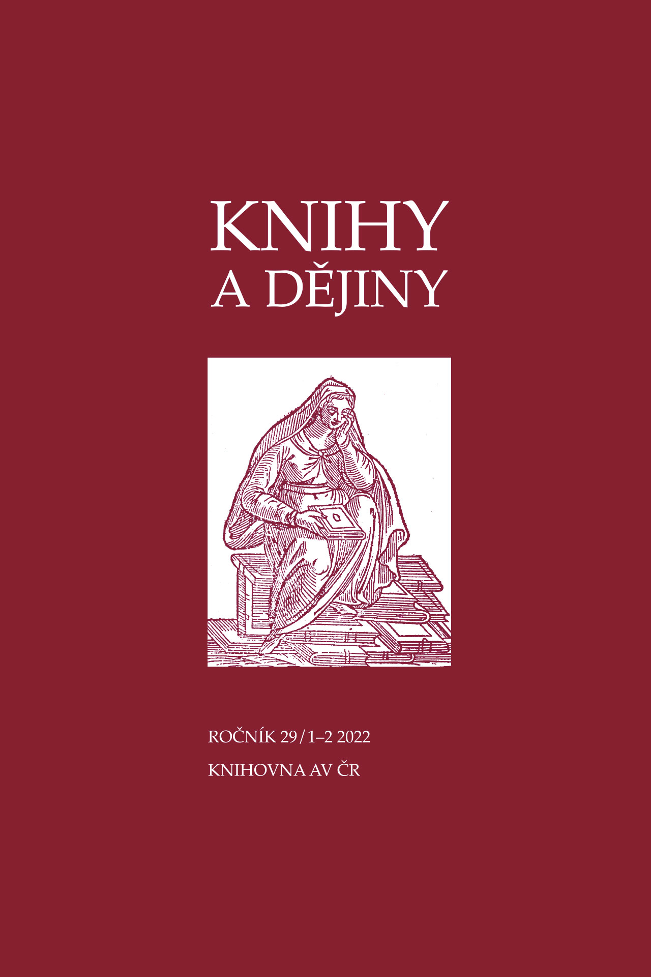 Knihy a dějiny, č. 1-2, roč. 29, 2022 Knihy a dějiny, č. 1-2, roč. 29, 2022