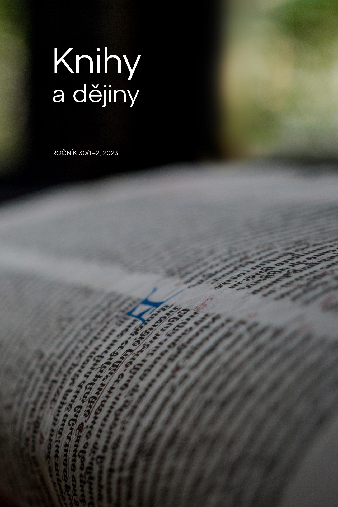 Knihy a dějiny, č. 1-2, roč. 30, 2023 Knihy a dějiny, č. 1-2, roč. 30, 2023